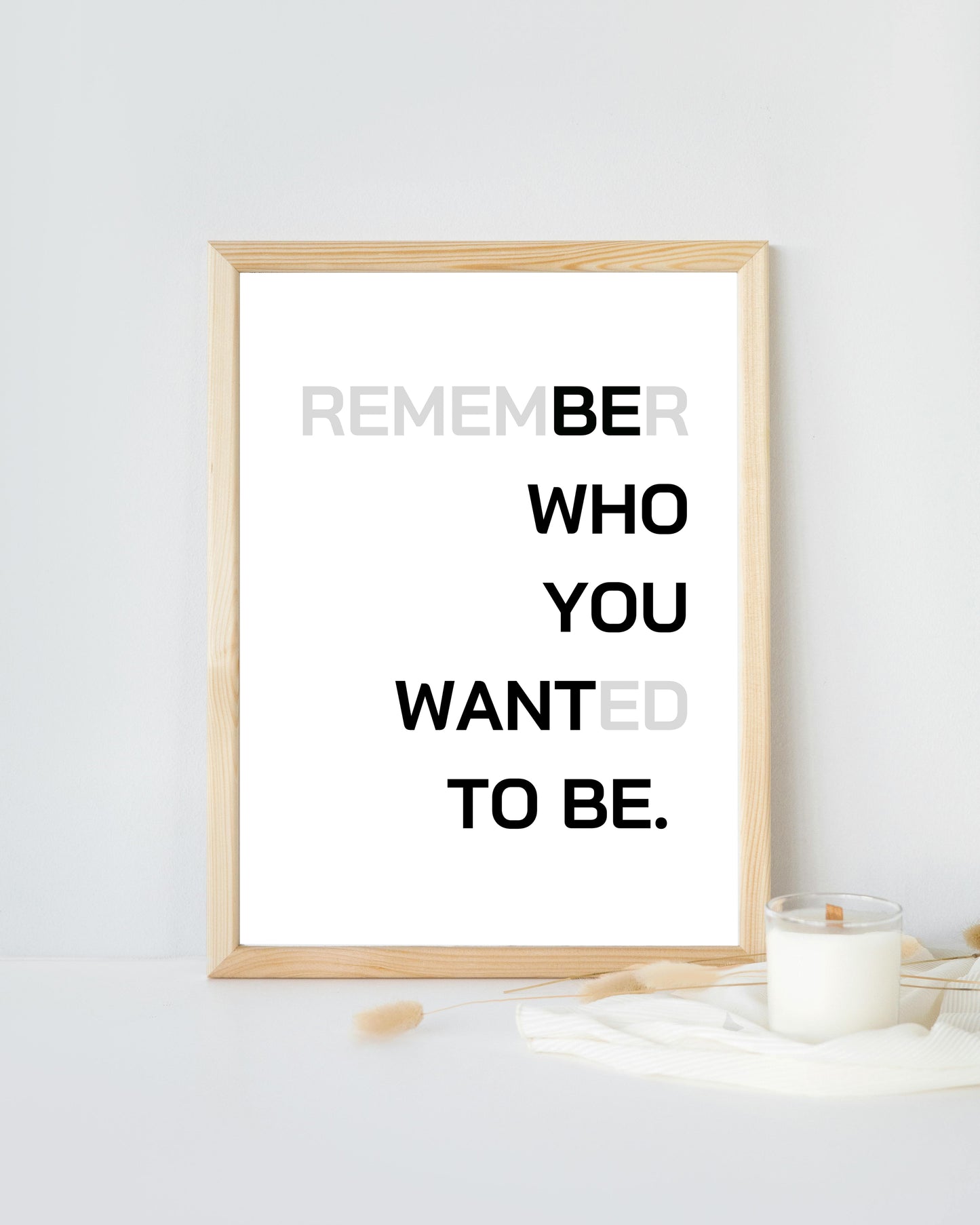 (Remem)be(r) who you want(ed) to be - Light